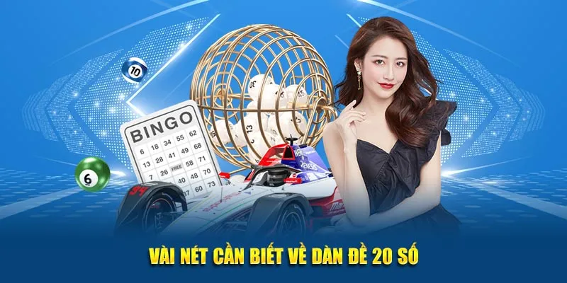 Vài nét cần biết về dàn đề 20 số